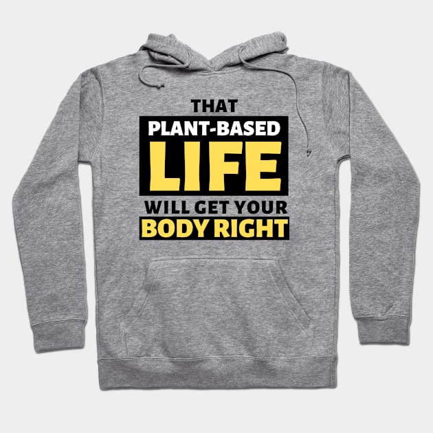 That Plant Based Life Will Get Your Body Right - Afrinubi Hoodie by Afrinubi™